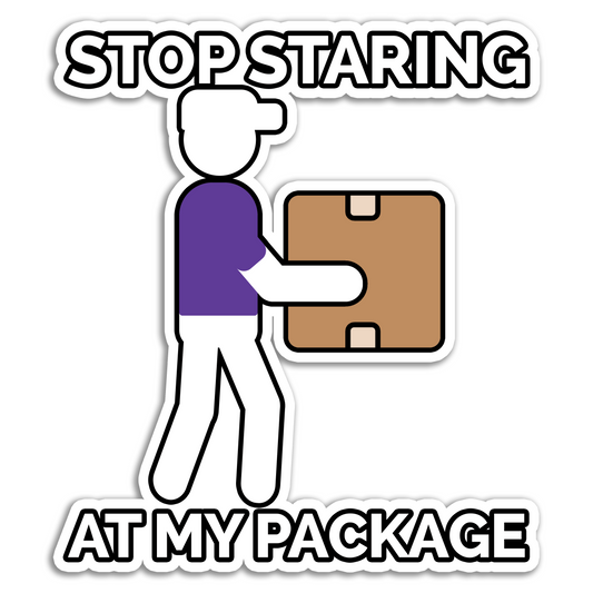 "Stop Staring At My Package" Sticker